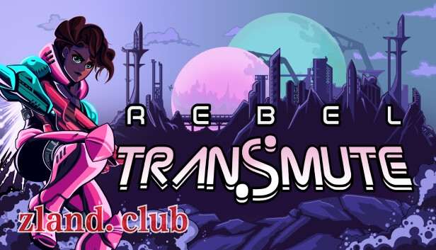 [NS]反叛锐变 Rebel Transmute|官方中文|本体+1.0.3升补|NSZ|原版|-Zero