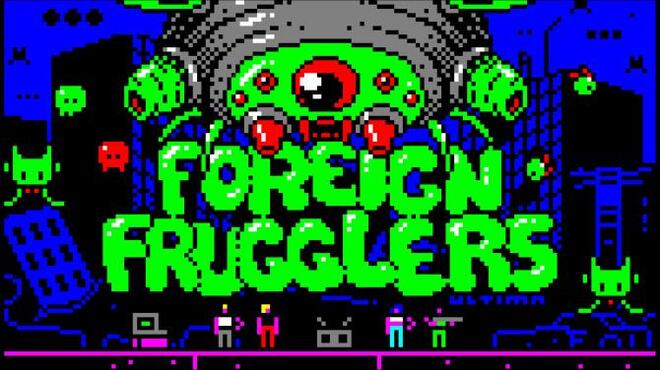 [PC]👾 Foreign Frugglers -磁链下载-Zero