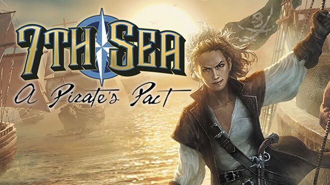 [PC]7th Sea: A Pirate’s Pact -磁链下载-Zero