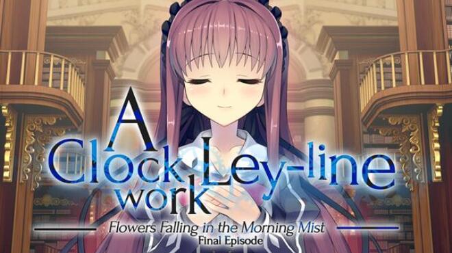 [PC]A Clockwork Ley-Line: Flowers Falling in the Morning Mist -磁链下载-Zero