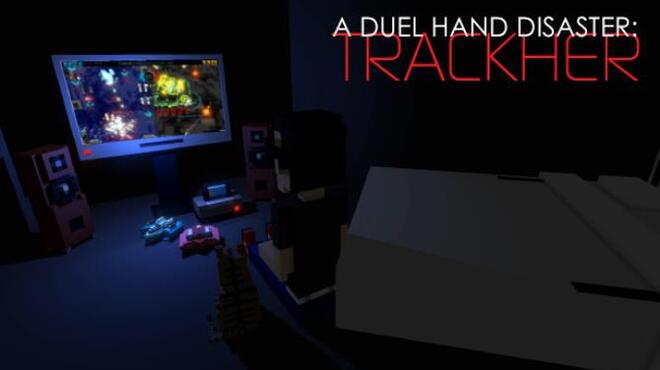 [PC]A Duel Hand Disaster: Trackher -磁链下载-Zero