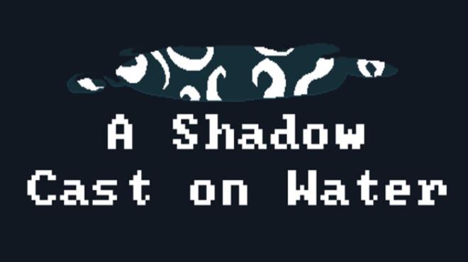 [PC]A Shadow Cast on Water -磁链下载-Zero