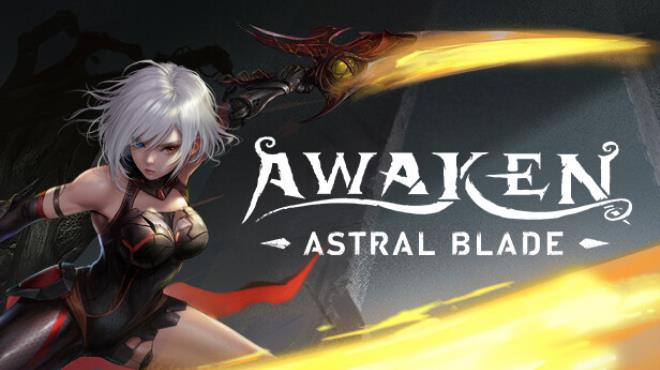 [PC]AWAKEN Astral Blade v202411181541 -磁链下载-Zero-零之资源仓库