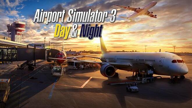 [PC]Airport Simulator 3 Day and Night -磁链下载-Zero-零之资源仓库