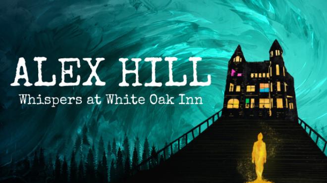 [PC]Alex Hill Whispers at White Oak Inn -磁链下载-Zero