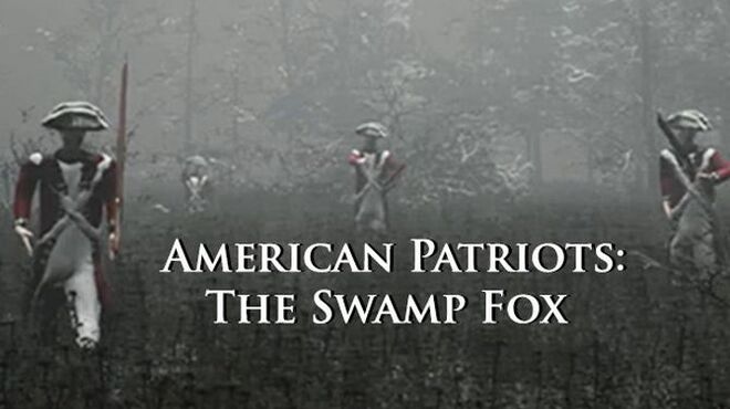 [PC]American Patriots: The Swamp Fox -磁链下载-Zero
