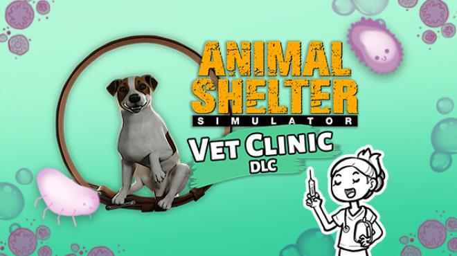 [PC]Animal Shelter Vet Clinic -磁链下载-Zero-零之资源仓库