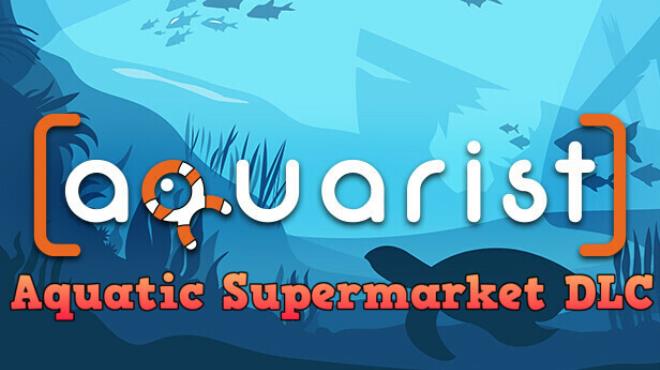 [PC]Aquarist Aquatic Supermarket -磁链下载-Zero