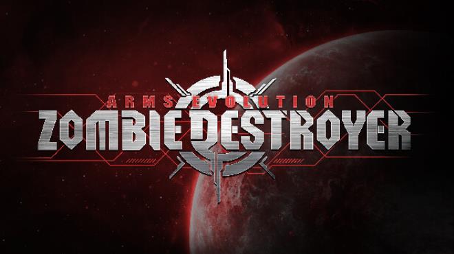 [PC]Arms Evolution ZOMBIE DESTROYER v1 0 14 -磁链下载-Zero