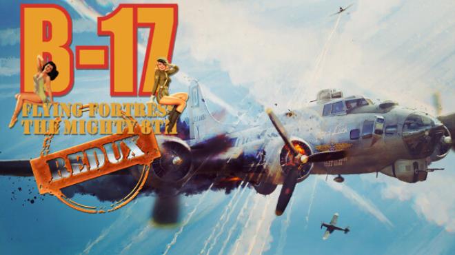 [PC]B-17 Flying Fortress : The Mighty 8th Redux -磁链下载-Zero-零之资源仓库