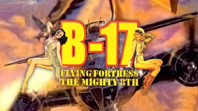 [PC]B-17 Flying Fortress: The Mighty 8th -磁链下载-Zero-零之资源仓库