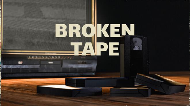 [PC]BROKEN TAPE -磁链下载-Zero-零之资源仓库