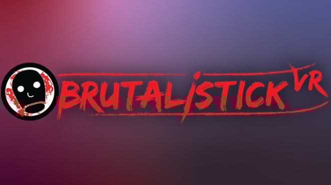 [PC]BRUTALISTICK VR -磁链下载-Zero
