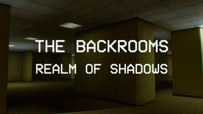 [PC]Backrooms Realm of Shadows -磁链下载-Zero-零之资源仓库