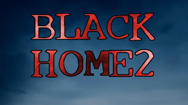 [PC]Black Home 2 -磁链下载-Zero-零之资源仓库
