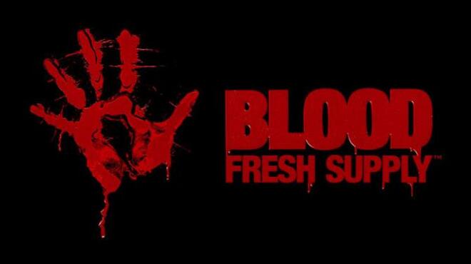 [PC]Blood Fresh Supply v1 9 10 -磁链下载-Zero