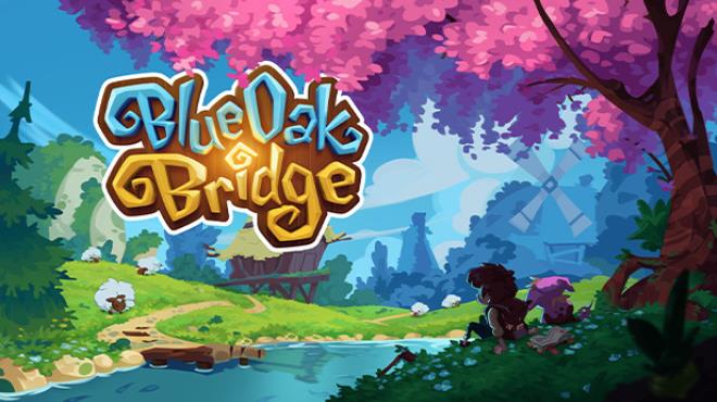 [PC]Blue Oak Bridge v1 0 8 -磁链下载-Zero-零之资源仓库