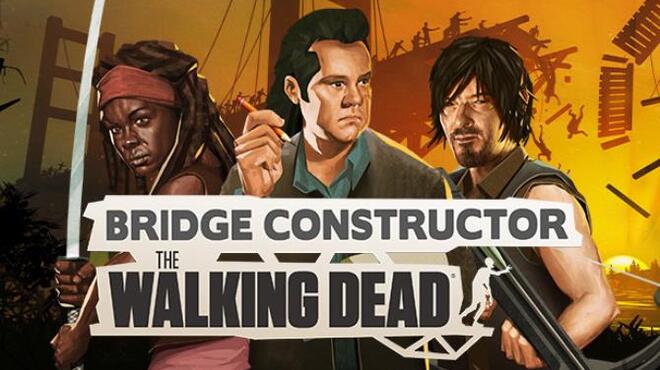 [PC]Bridge Constructor The Walking Dead -磁链下载-Zero-零之资源仓库