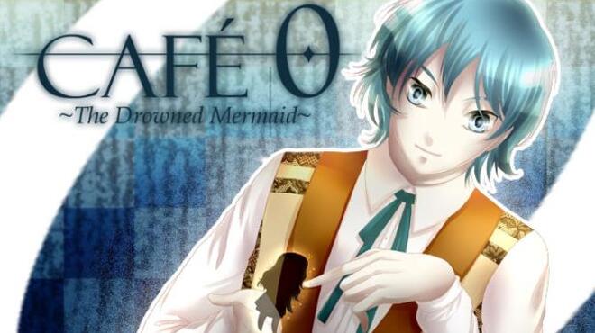 [PC]CAFE 0 ~The Drowned Mermaid~ -磁链下载-Zero