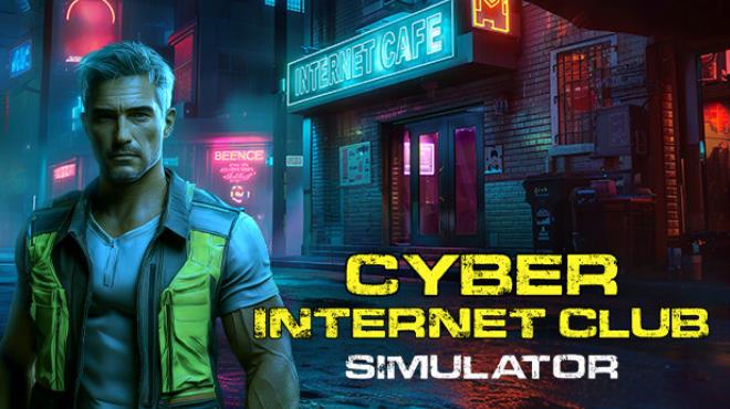 [PC]CYBER INTERNET CLUB SIMULATOR -磁链下载-Zero-零之资源仓库