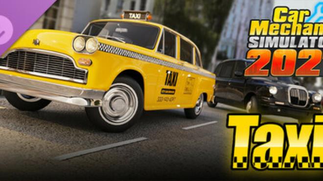 [PC]Car Mechanic Simulator 2021 Taxi -磁链下载-Zero