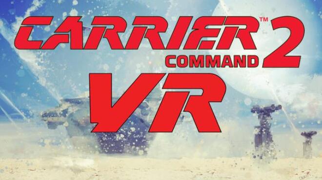 [PC]Carrier Command 2 VR -磁链下载-Zero