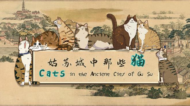 [PC]Cats in the Ancient City of Gu Su -磁链下载-Zero-零之资源仓库