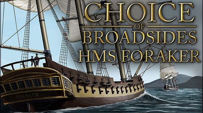 [PC]Choice of Broadsides: HMS Foraker -磁链下载-Zero-零之资源仓库