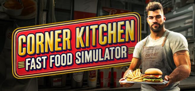 [PC]Corner Kitchen Fast Food Simulator -磁链下载-Zero
