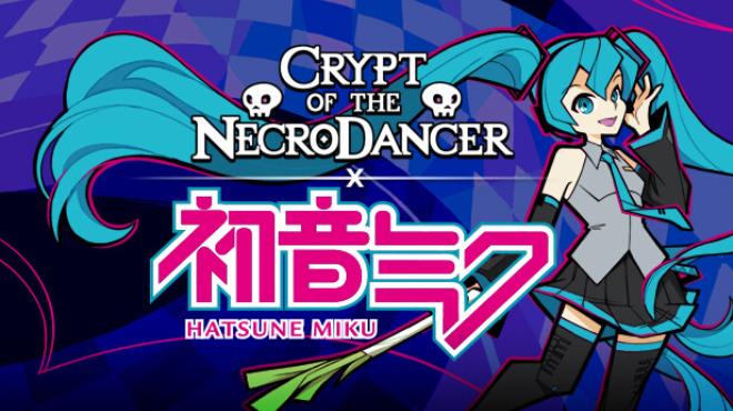 [PC]Crypt of the NecroDancer Hatsune Miku -磁链下载-Zero