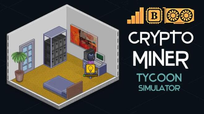 [PC]Crypto Miner Tycoon Simulator -磁链下载-Zero-零之资源仓库