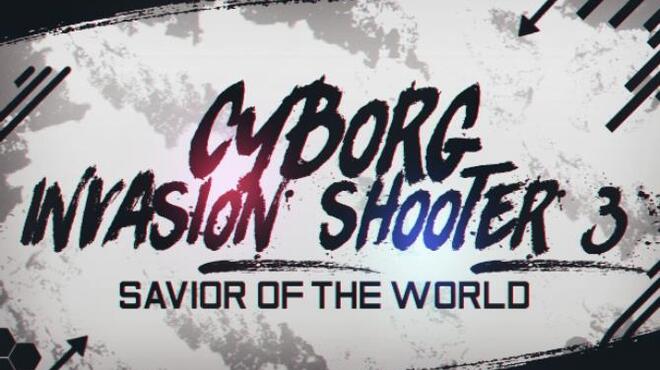 [PC]Cyborg Invasion Shooter 3 Savior Of The World -磁链下载-Zero-零之资源仓库