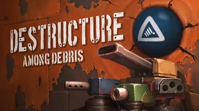 [PC]DESTRUCTURE: Among Debris -磁链下载-Zero-零之资源仓库