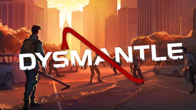 [PC]DYSMANTLE v1.0.1.15 -磁链下载-Zero-零之资源仓库