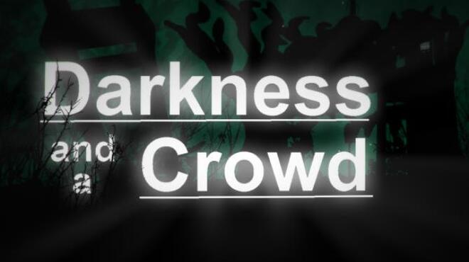 [PC]Darkness and a Crowd -磁链下载 - Zero-零之资源仓库-Zero-零之资源仓库