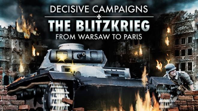 [PC]Decisive Campaigns: The Blitzkrieg from Warsaw to Paris -磁链下载-Zero
