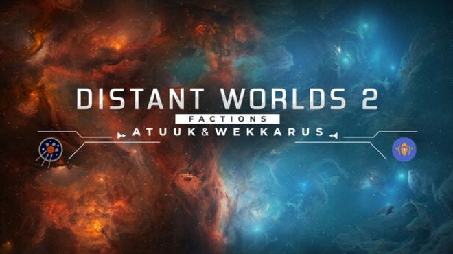 [PC]Distant Worlds 2 Factions Atuuk and Wekkarus -磁链下载-Zero-零之资源仓库