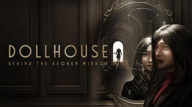 [PC]Dollhouse: Behind the Broken Mirror -磁链下载-Zero-零之资源仓库