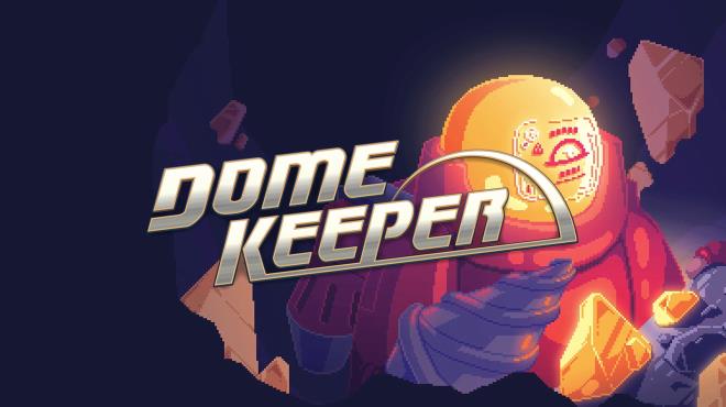 [PC]Dome Keeper v4 0 4 -磁链下载-Zero