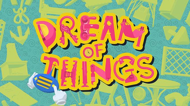 [PC]Dream of Things -磁链下载-Zero-零之资源仓库