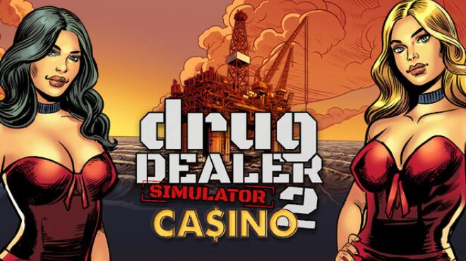 [PC]Drug Dealer Simulator 2 Casino -磁链下载-Zero-零之资源仓库
