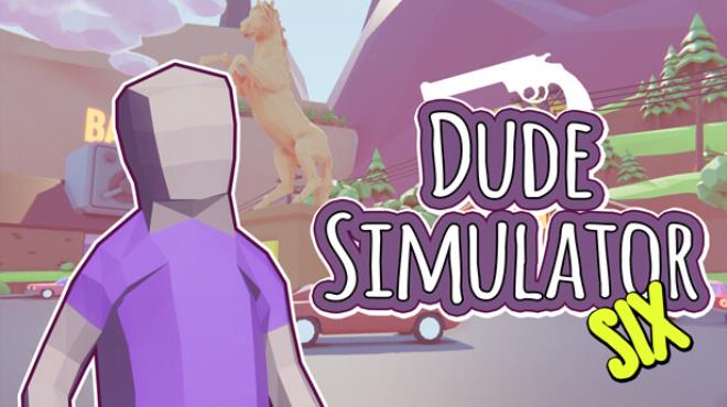 [PC]Dude Simulator Six -磁链下载-Zero-零之资源仓库