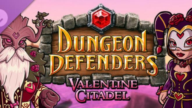 [PC]Dungeon Defenders Valentine Citadel -磁链下载-Zero-零之资源仓库