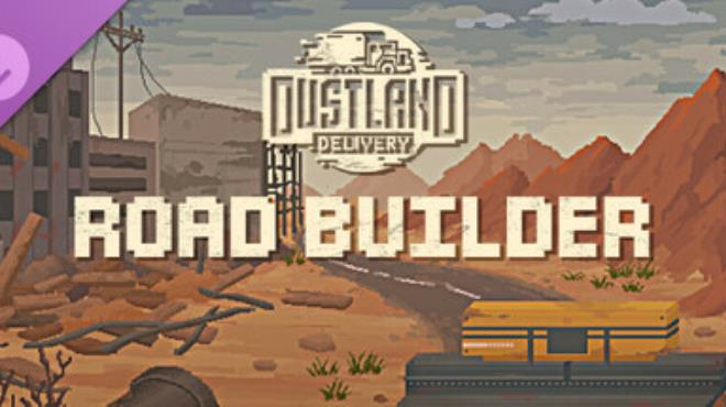 [PC]Dustland Delivery Road Builder v1 20 887 -磁链下载-Zero