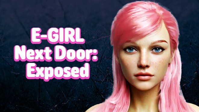 [PC]E-GIRL Next Door: Exposed -磁链下载-Zero-零之资源仓库
