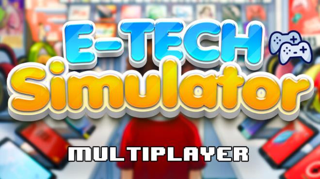 [PC]E-TECH SIMULATOR -磁链下载-Zero-零之资源仓库
