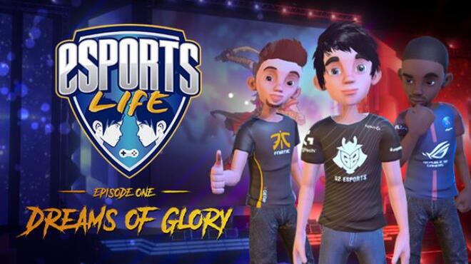 [PC]Esports Life: Ep.1 – Dreams of Glory -磁链下载-Zero-零之资源仓库
