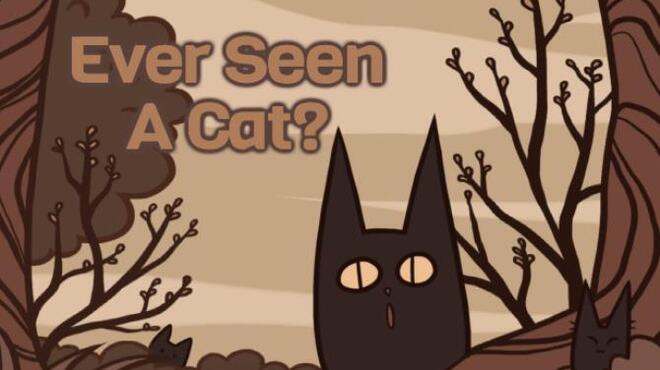 [PC]Ever Seen A Cat? -磁链下载 - Zero-零之资源仓库-Zero-零之资源仓库