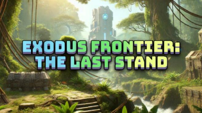 [PC]Exodus Frontier The Last Stand -磁链下载-Zero-零之资源仓库