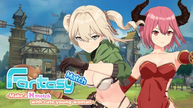 [PC]Fantasy Match -Make a H match with cute young woman- -磁链下载-Zero-零之资源仓库